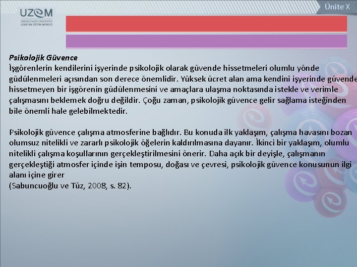 Ünite X Psikolojik Güvence İşgörenlerin kendilerini işyerinde psikolojik olarak güvende hissetmeleri olumlu yönde güdülenmeleri