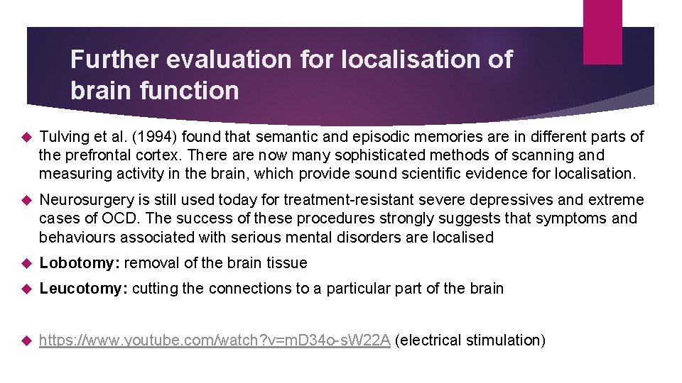 Further evaluation for localisation of brain function Tulving et al. (1994) found that semantic