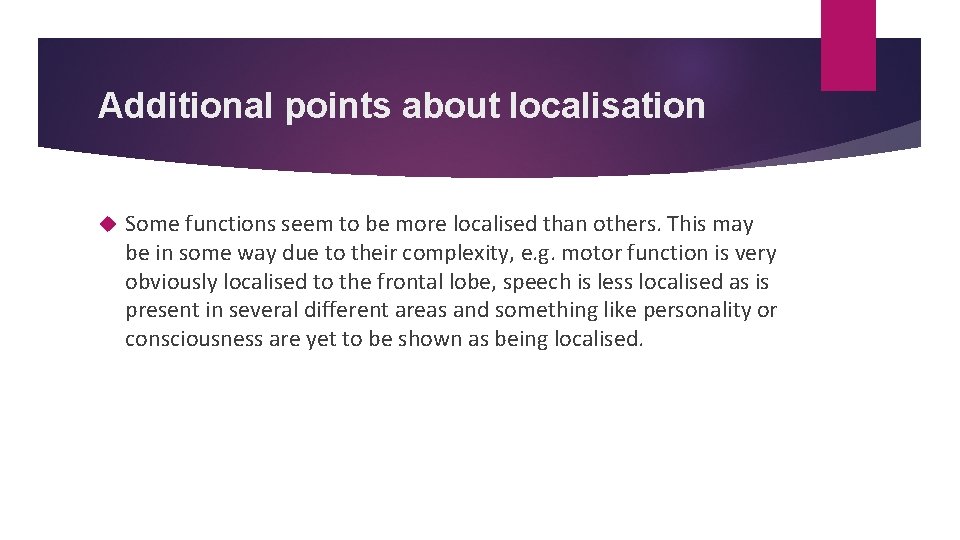 Additional points about localisation Some functions seem to be more localised than others. This