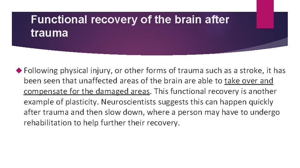 Functional recovery of the brain after trauma Following physical injury, or other forms of