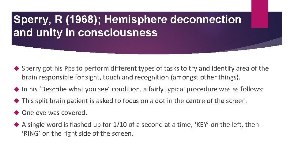 Sperry, R (1968); Hemisphere deconnection and unity in consciousness Sperry got his Pps to