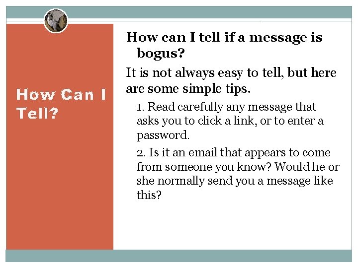 How Can I Tell? How can I tell if a message is bogus? It