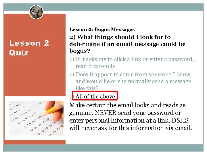 Lesson 2: Bogus Messages Lesson 2 Quiz 2) What things should I look for
