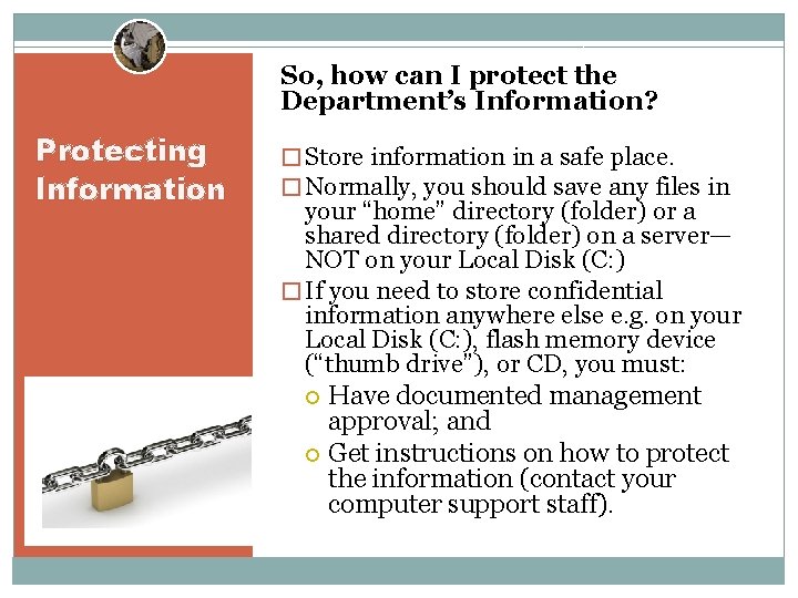 So, how can I protect the Department’s Information? Protecting Information � Store information in