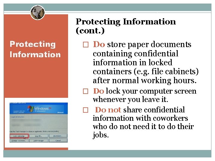 Protecting Information (cont. ) Protecting Information � Do store paper documents containing confidential information
