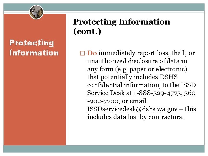 Protecting Information (cont. ) Protecting Information � Do immediately report loss, theft, or unauthorized