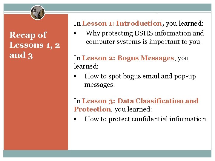 Recap of Lessons 1, 2 and 3 In Lesson 1: Introduction, you learned: •