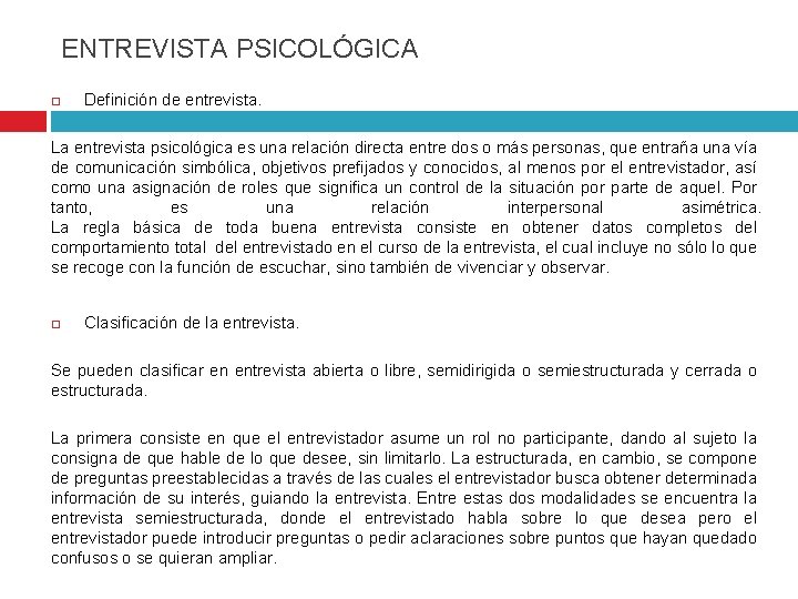 ENTREVISTA PSICOLÓGICA � Definición de entrevista. La entrevista psicológica es una relación directa entre