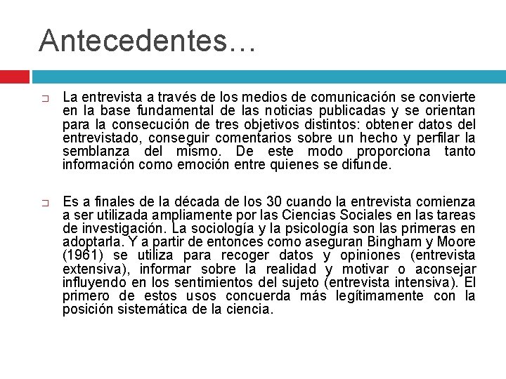 Antecedentes… � � La entrevista a través de los medios de comunicación se convierte