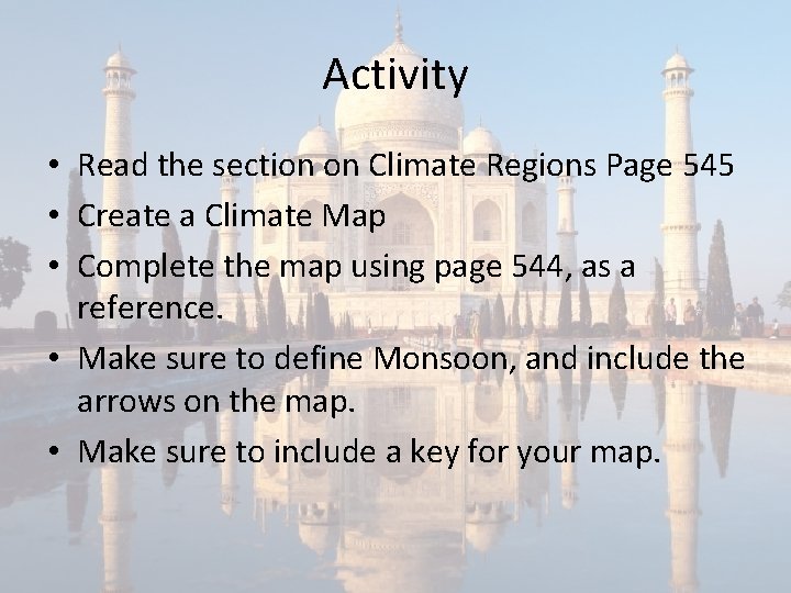 Activity • Read the section on Climate Regions Page 545 • Create a Climate