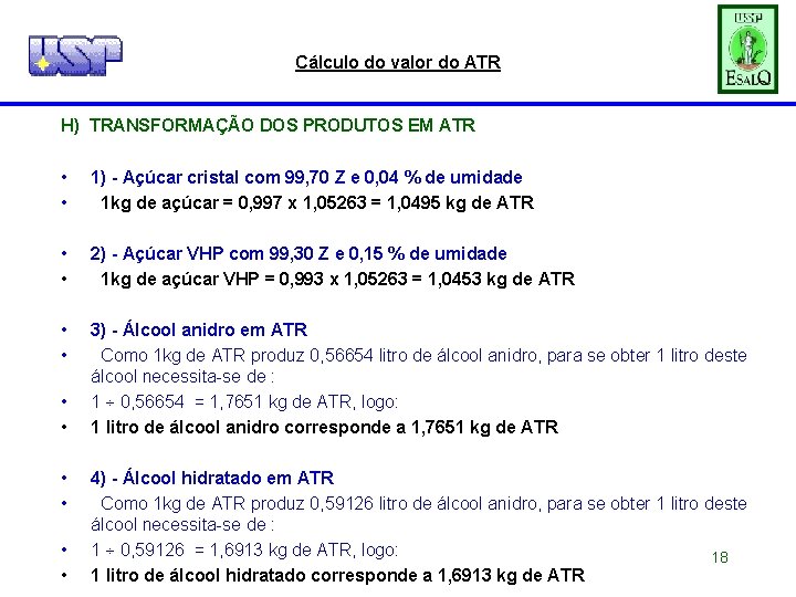 Cálculo do valor do ATR H) TRANSFORMAÇÃO DOS PRODUTOS EM ATR • • 1)