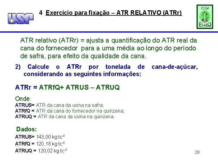 4 Exercício para fixação – ATR RELATIVO (ATRr) ATR relativo (ATRr) = ajusta a