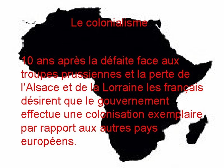 Le colonialisme : 10 ans après la défaite face aux troupes prussiennes et la