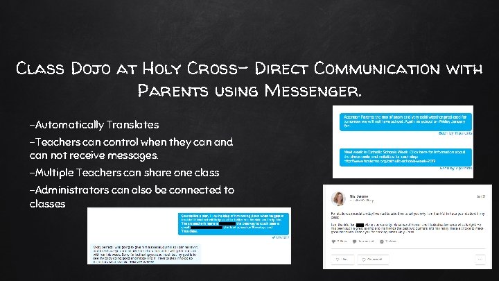 Class Dojo at Holy Cross- Direct Communication with Parents using Messenger. -Automatically Translates -Teachers