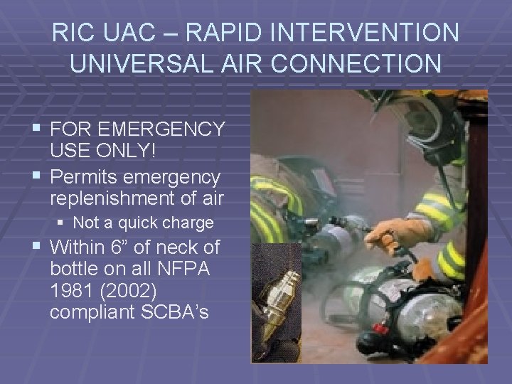 RIC UAC – RAPID INTERVENTION UNIVERSAL AIR CONNECTION § FOR EMERGENCY USE ONLY! §
