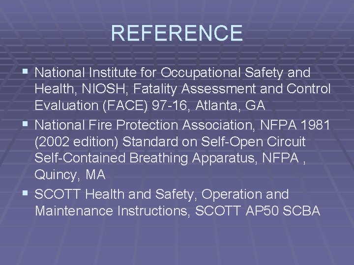 REFERENCE § National Institute for Occupational Safety and Health, NIOSH, Fatality Assessment and Control