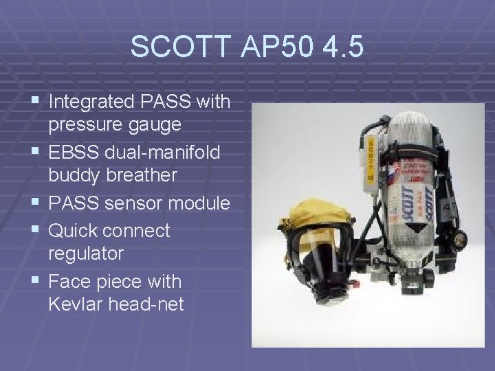 SCOTT AP 50 4. 5 § Integrated PASS with § § pressure gauge EBSS