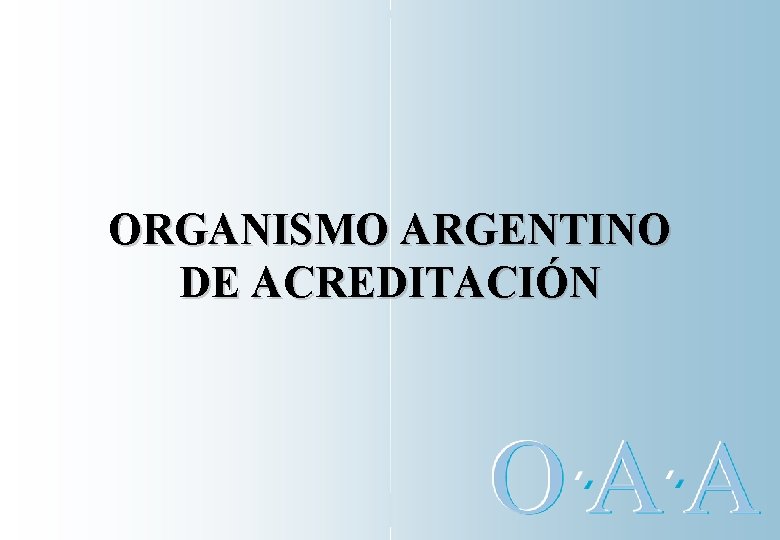 OAA ORGANISMO ARGENTINO DE ACREDITACIÓN 