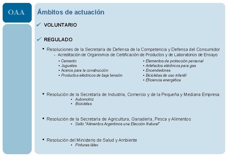 OAA Ámbitos de actuación VOLUNTARIO REGULADO • Resoluciones de la Secretaría de Defensa de