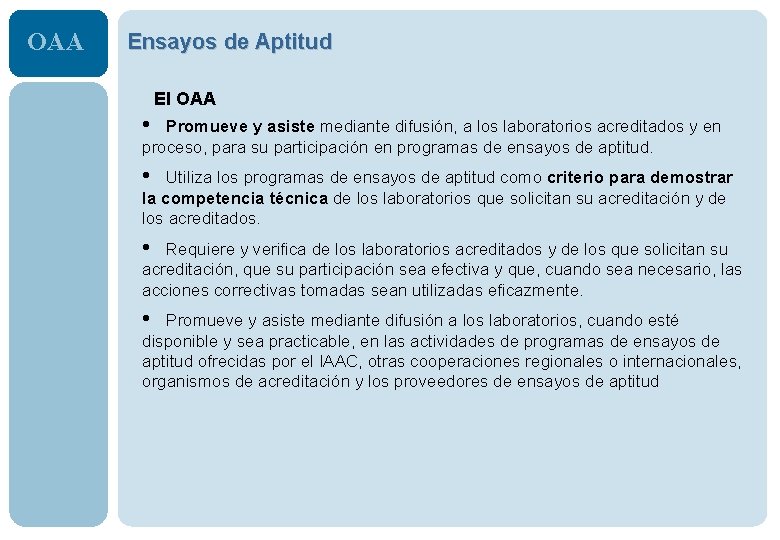 OAA Ensayos de Aptitud El OAA • Promueve y asiste mediante difusión, a los