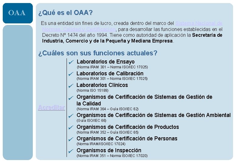 OAA ¿Qué es el OAA? Es una entidad sin fines de lucro, creada dentro