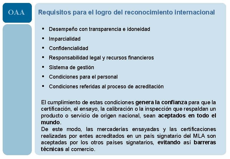 OAA Requisitos para el logro del reconocimiento internacional • • Desempeño con transparencia e