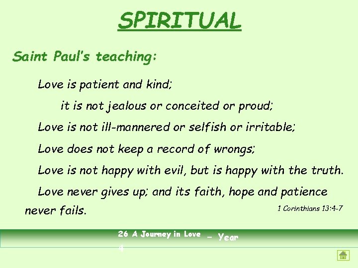 SPIRITUAL Saint Paul’s teaching: Love is patient and kind; it is not jealous or