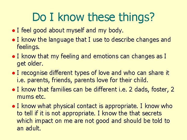 Do I know these things? ● I feel good about myself and my body.