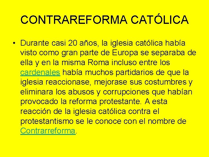 CONTRAREFORMA CATÓLICA • Durante casi 20 años, la iglesia católica había visto como gran