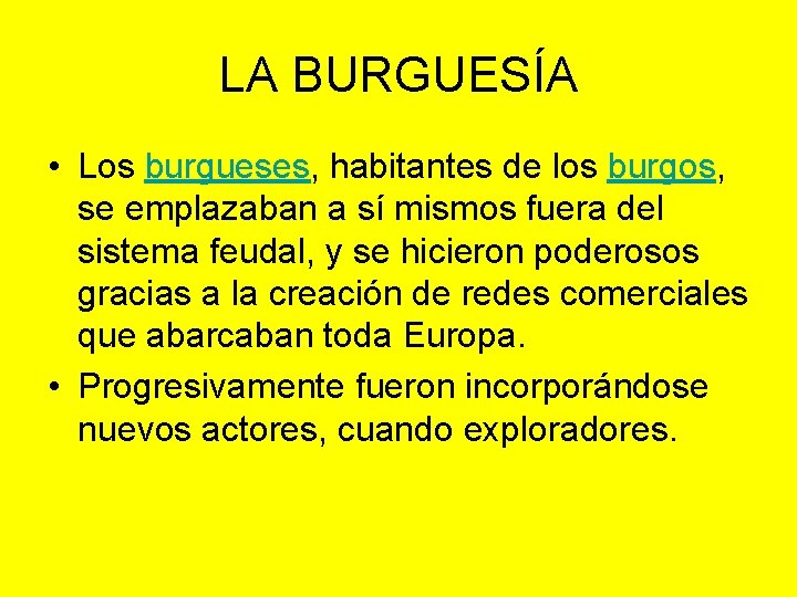 LA BURGUESÍA • Los burgueses, habitantes de los burgos, se emplazaban a sí mismos