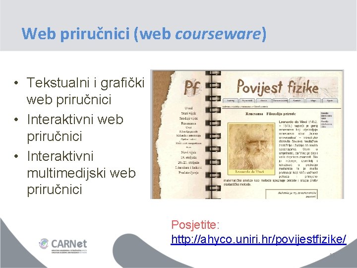 Web priručnici (web courseware) • Tekstualni i grafički web priručnici • Interaktivni multimedijski web