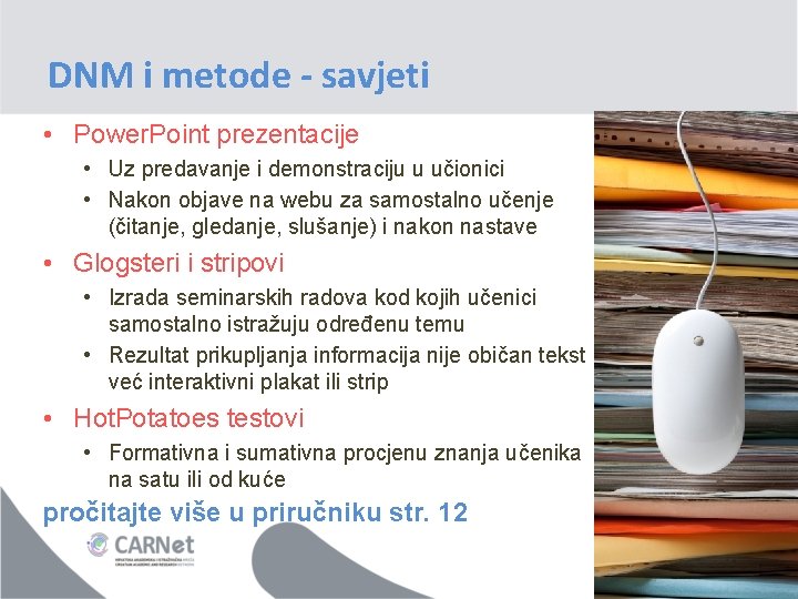 DNM i metode - savjeti • Power. Point prezentacije • Uz predavanje i demonstraciju