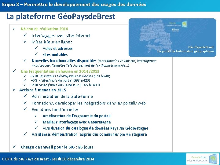 Enjeu 3 – Permettre le développement des usages données La plateforme Géo. Paysde. Brest