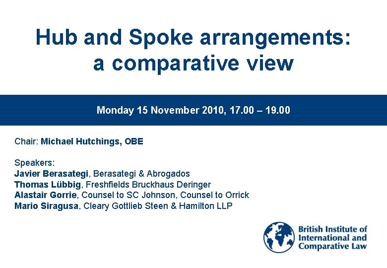 Hub and Spoke arrangements: a comparative view Monday 15 November 2010, 17. 00 –