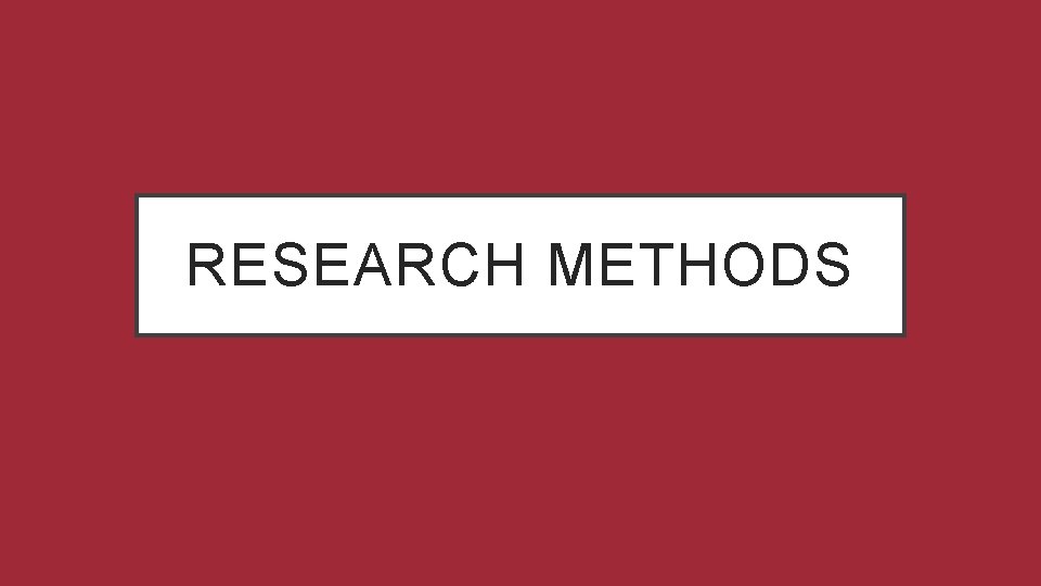 RESEARCH METHODS 