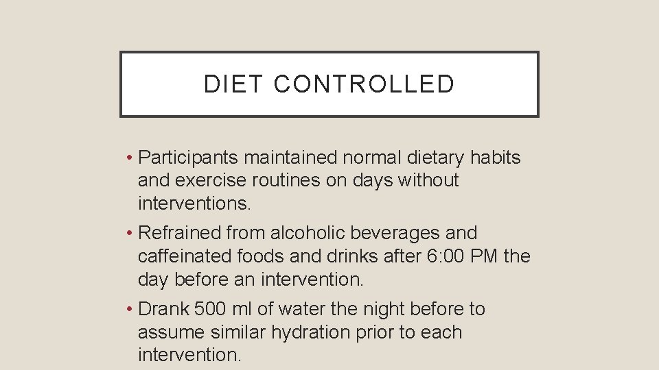 DIET CONTROLLED • Participants maintained normal dietary habits and exercise routines on days without