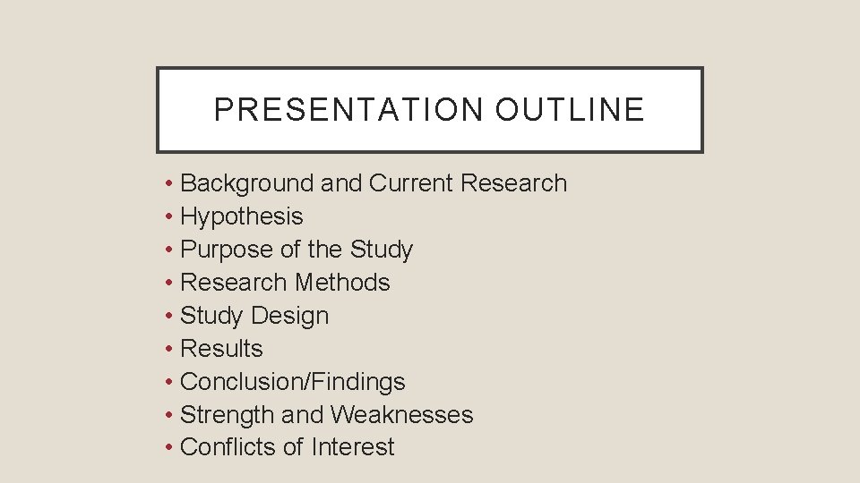 PRESENTATION OUTLINE • Background and Current Research • Hypothesis • Purpose of the Study