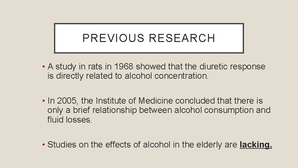 PREVIOUS RESEARCH • A study in rats in 1968 showed that the diuretic response