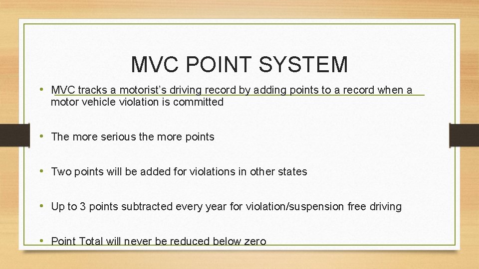 MVC POINT SYSTEM • MVC tracks a motorist’s driving record by adding points to