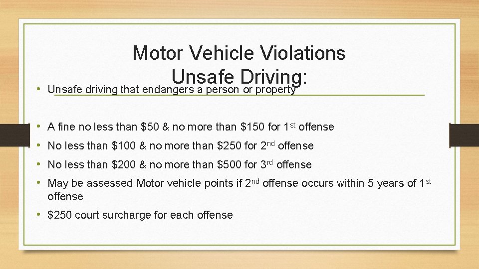  • • • Motor Vehicle Violations Unsafe Driving: Unsafe driving that endangers a