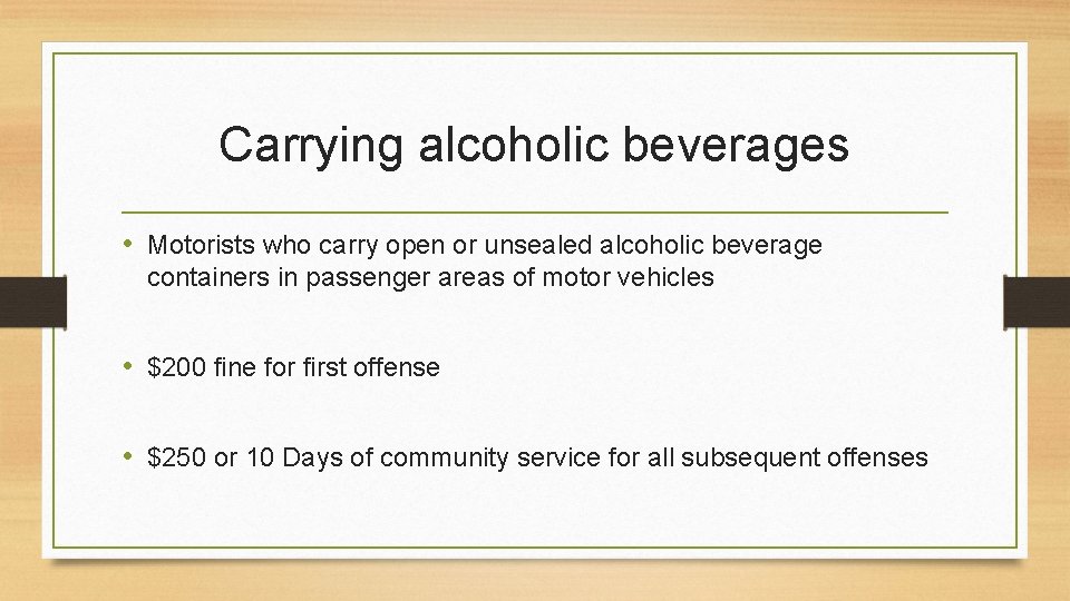 Carrying alcoholic beverages • Motorists who carry open or unsealed alcoholic beverage containers in