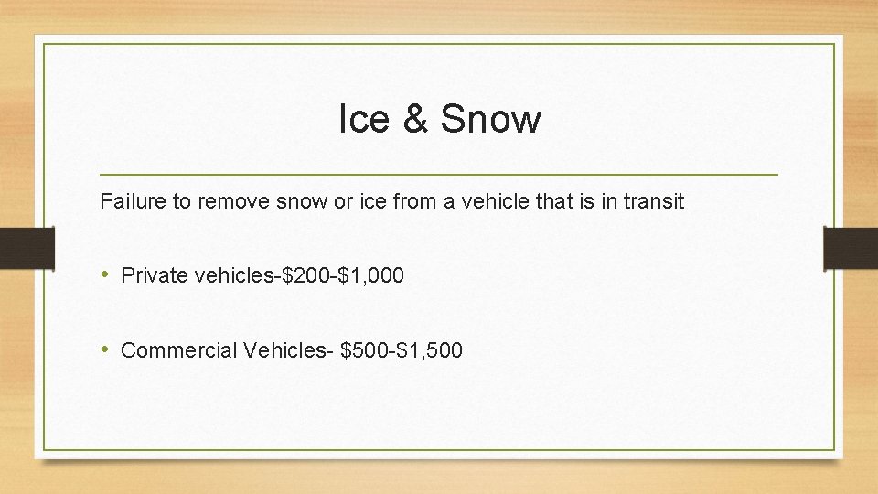 Ice & Snow Failure to remove snow or ice from a vehicle that is