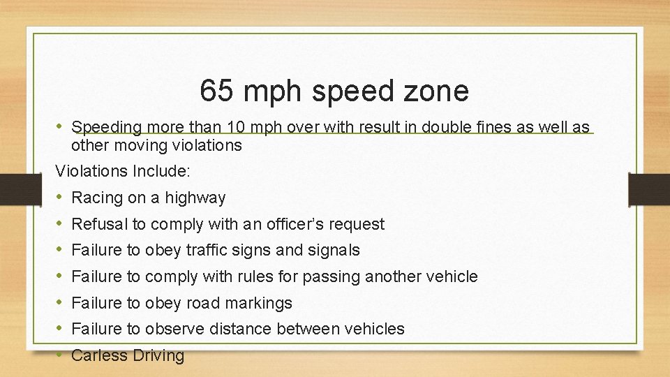 65 mph speed zone • Speeding more than 10 mph over with result in