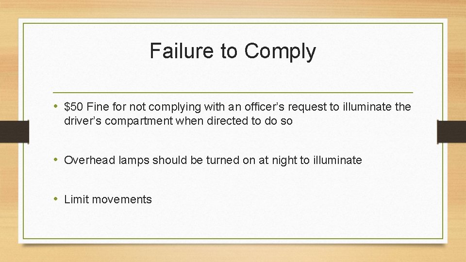 Failure to Comply • $50 Fine for not complying with an officer’s request to