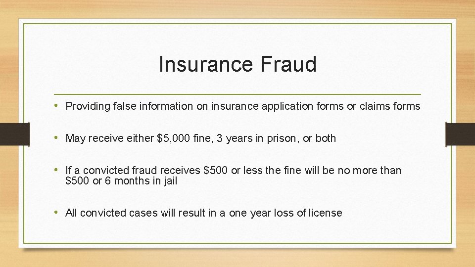 Insurance Fraud • Providing false information on insurance application forms or claims forms •