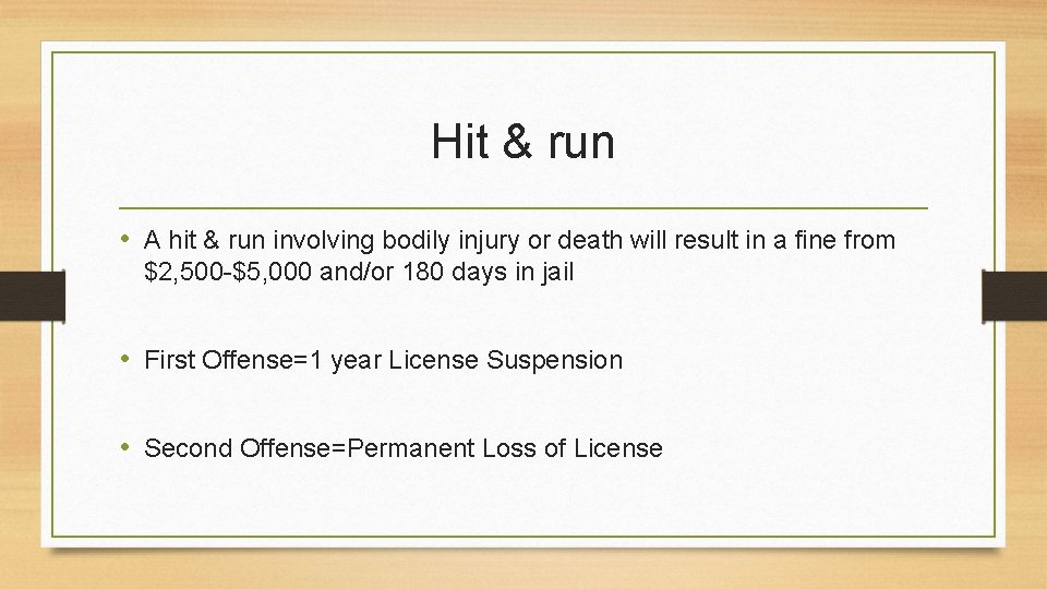 Hit & run • A hit & run involving bodily injury or death will