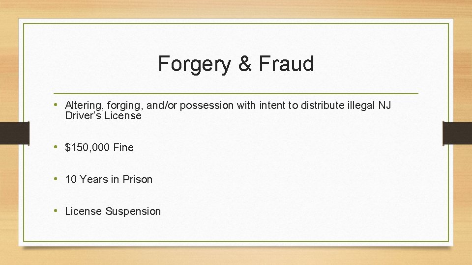 Forgery & Fraud • Altering, forging, and/or possession with intent to distribute illegal NJ