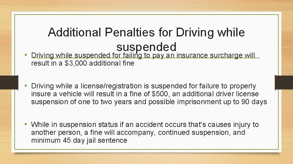 Additional Penalties for Driving while suspended • Driving while suspended for failing to pay