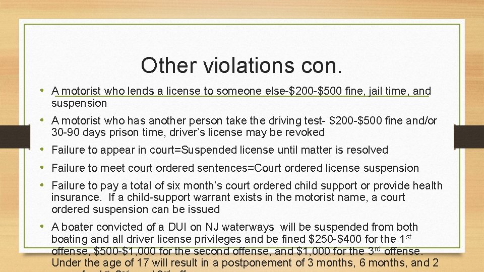 Other violations con. • A motorist who lends a license to someone else-$200 -$500