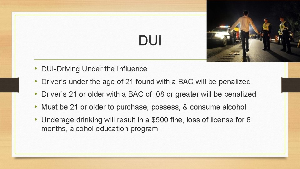 DUI • • • DUI-Driving Under the Influence Driver’s under the age of 21